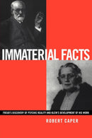 Immaterial Facts : Freud's Discovery of Psychic Reality and Klein's Development of His Work-9780415220842