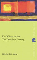 Key Writers on Art: The Twentieth Century-9780415222020