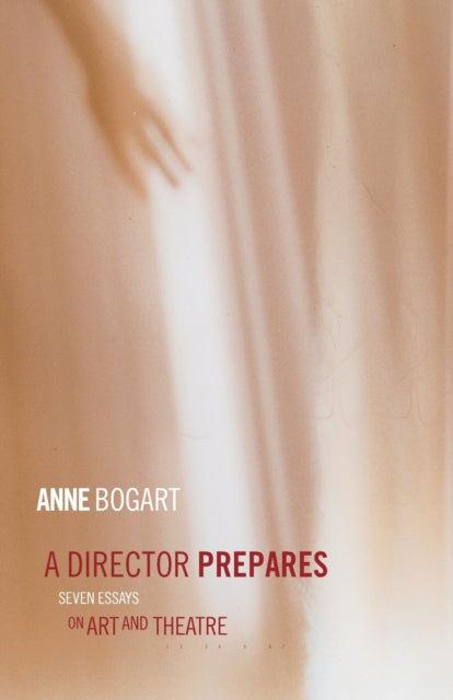 A Director Prepares : Seven Essays on Art and Theatre-9780415238328