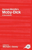 Herman Melville's Moby-Dick : A Routledge Study Guide and Sourcebook-9780415247719