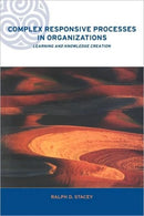 Complex Responsive Processes in Organizations : Learning and Knowledge Creation-9780415249195