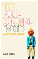 The Postcolonial Exotic : Marketing the Margins-9780415250344
