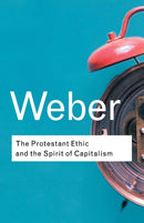 The Protestant Ethic and the Spirit of Capitalism-9780415254069