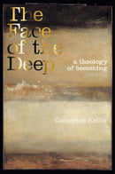 The Face of the Deep : A Theology of Becoming-9780415256490
