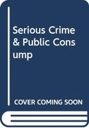 Serious Crime & Public Consump-9780415257039