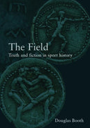 The Field : Truth and Fiction in Sport History-9780415282284