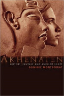 Akhenaten : History, Fantasy and Ancient Egypt-9780415301862