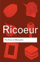 The Rule of Metaphor : The Creation of Meaning in Language-9780415312806