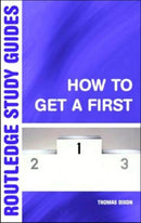 How to Get a First : The Essential Guide to Academic Success-9780415317337