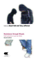 Resistance Through Rituals : Youth Subcultures in Post-War Britain-9780415324366
