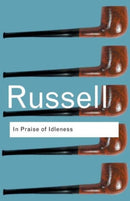 In Praise of Idleness : And Other Essays-9780415325066
