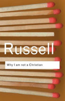 Why I am not a Christian : and Other Essays on Religion and Related Subjects-9780415325103