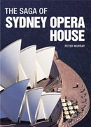 The Saga of Sydney Opera House : The Dramatic Story of the Design and Construction of the Icon of Modern Australia-9780415325226