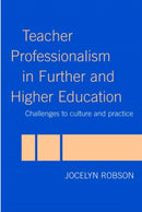 Teacher Professionalism in Further and Higher Education : Challenges to Culture and Practice-9780415331678
