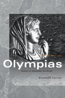 Olympias : Mother of Alexander the Great-9780415333177