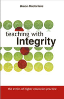 Teaching with Integrity : The Ethics of Higher Education Practice-9780415335096