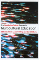 The RoutledgeFalmer Reader in Multicultural Education : Critical Perspectives on Race, Racism and Education-9780415336635