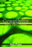 Creativity : Theory, History, Practice-9780415349161