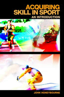 Acquiring Skill in Sport: An Introduction-9780415349369