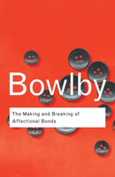 The Making and Breaking of Affectional Bonds-9780415354813