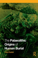 The Palaeolithic Origins of Human Burial-9780415354905