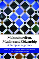 Multiculturalism, Muslims and Citizenship : A European Approach-9780415355155