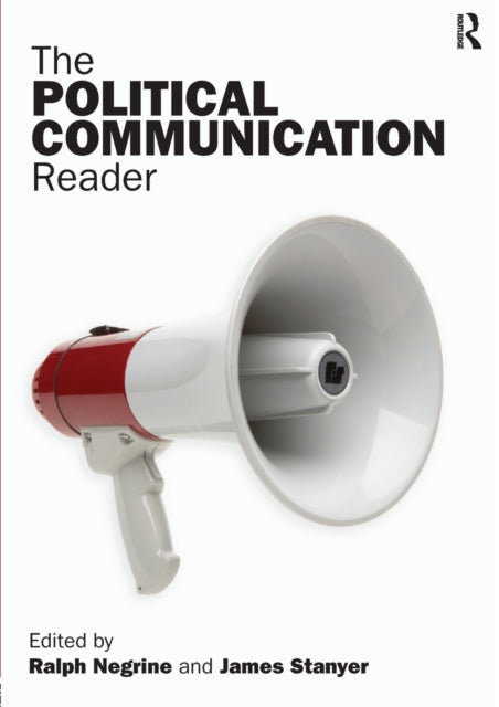 The Political Communication Reader-9780415359368