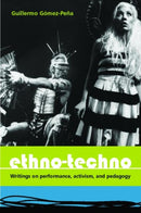 Ethno-Techno : Writings on Performance, Activism and Pedagogy-9780415362481