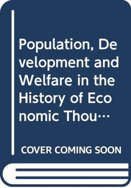 Population, Development and Welfare in the History of Economic Thought
