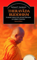 Theravada Buddhism : A Social History from Ancient Benares to Modern Colombo-9780415365093