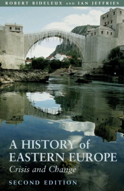 A History of Eastern Europe : Crisis and Change-9780415366274