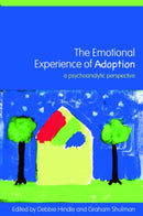 The Emotional Experience of Adoption : A Psychoanalytic Perspective-9780415372763