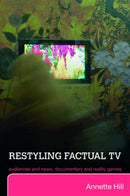 Restyling Factual TV : Audiences and News, Documentary and Reality Genres-9780415379564