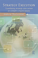 Strategy Execution : Translating Strategy into Action in Complex Organizations-9780415380560