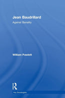 Jean Baudrillard : Against Banality-9780415386456
