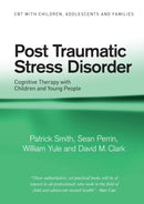 Post Traumatic Stress Disorder : Cognitive Therapy with Children and Young People-9780415391641
