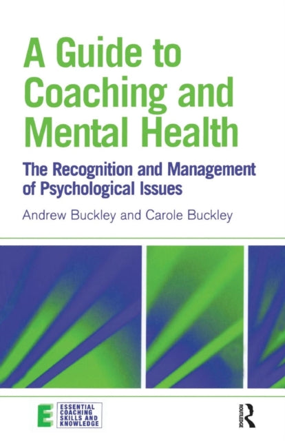 A Guide to Coaching and Mental Health : The Recognition and Management of Psychological Issues-9780415394598