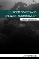 Great Powers and the Quest for Hegemony : The World Order since 1500-9780415395809