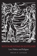 Witch-Hunting in Scotland : Law, Politics and Religion-9780415399432