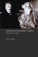 Science and the Indian Tradition : When Einstein Met Tagore-9780415402095