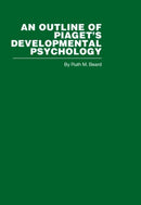 An Outline of Piaget''s Developmental Psychology