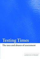 Testing Times : The Uses and Abuses of Assessment-9780415404754