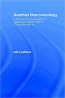 Buddhist Phenomenology : A Philosophical Investigation of Yogacara Buddhism and the Ch'eng Wei-shih Lun-9780415406109