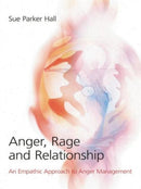 Anger, Rage and Relationship : An Empathic Approach to Anger Management-9780415413480