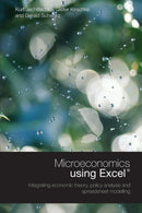 Microeconomics using Excel : Integrating Economic Theory, Policy Analysis and Spreadsheet Modelling-9780415417877