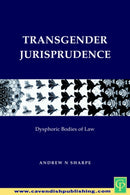 Transgender Jurisprudence : Dysphoric Bodies of Law-9780415425278