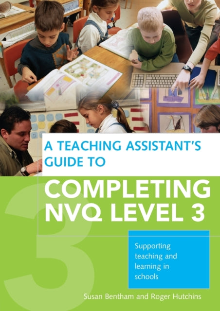 A Teaching Assistant's Guide to Completing NVQ Level 3 : Supporting Teaching and Learning in Schools-9780415432443