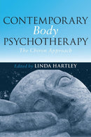 Contemporary Body Psychotherapy : The Chiron Approach-9780415439398