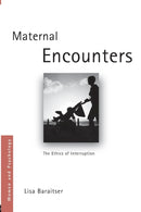 Maternal Encounters : The Ethics of Interruption-9780415455015