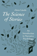 The Science of Stories : An Introduction to Narrative Psychology-9780415457958